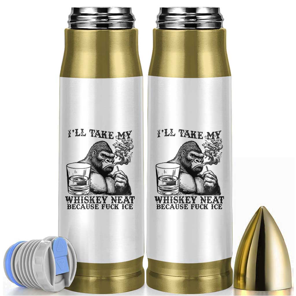 I'll Take My Whiskey Neat Because F Ice Bullet Tumbler Smoking and Drinking Bigfoot Subtle Political Resistance