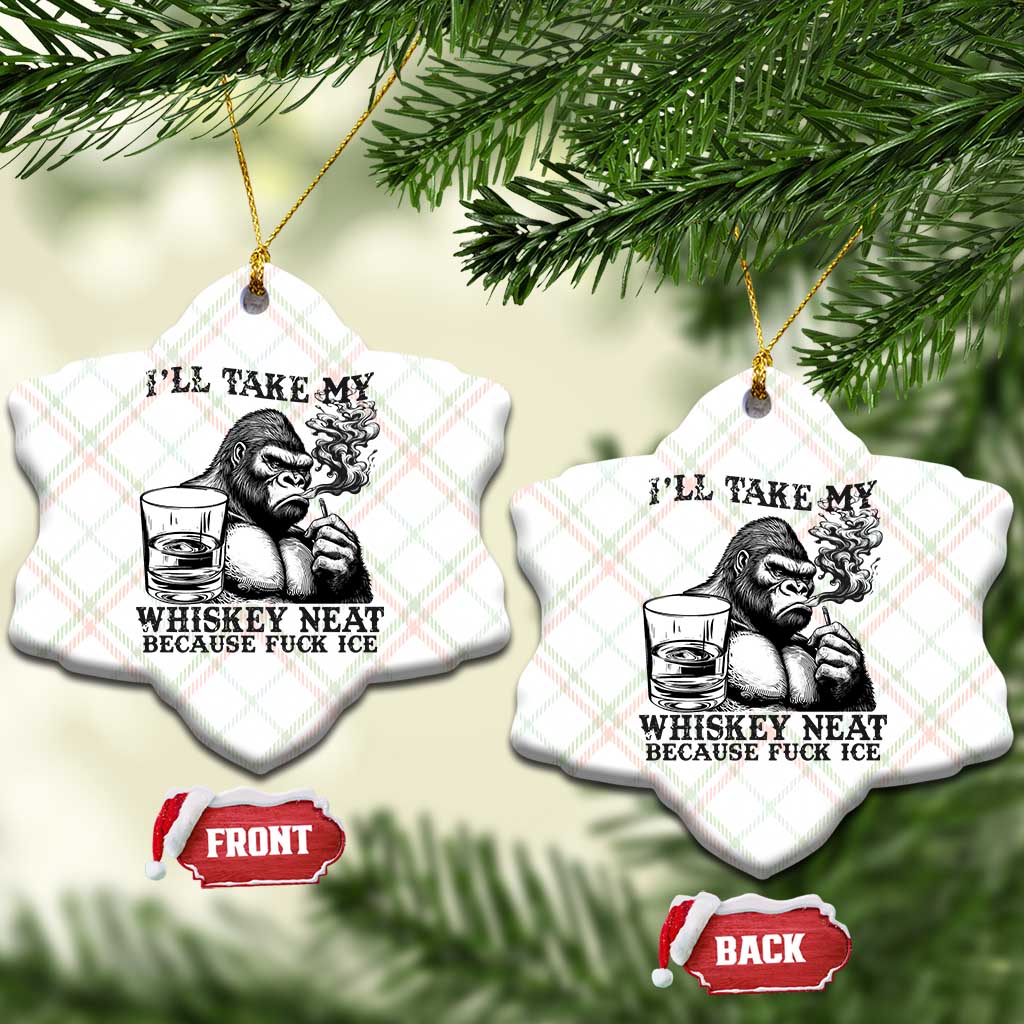 I'll Take My Whiskey Neat Because F Ice Ceramic Ornament Smoking and Drinking Bigfoot Subtle Political Resistance
