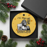 I'll Take My Whiskey Neat Because F Ice Ceramic Ornament Smoking and Drinking Bigfoot Subtle Political Resistance