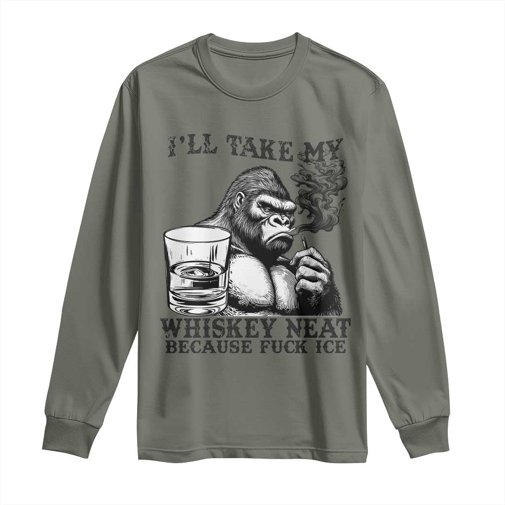 I'll Take My Whiskey Neat Because F Ice Long Sleeve Shirt Smoking and Drinking Bigfoot Subtle Political Resistance