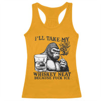 I'll Take My Whiskey Neat Because F Ice Racerback Tank Top Smoking and Drinking Bigfoot Subtle Political Resistance