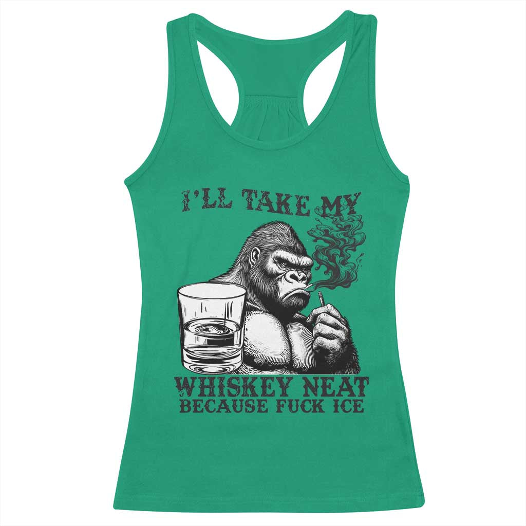 I'll Take My Whiskey Neat Because F Ice Racerback Tank Top Smoking and Drinking Bigfoot Subtle Political Resistance