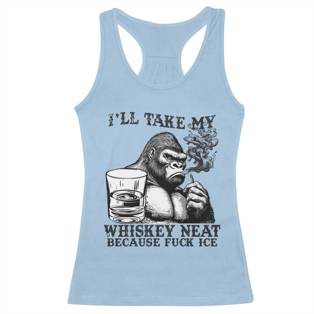 I'll Take My Whiskey Neat Because F Ice Racerback Tank Top Smoking and Drinking Bigfoot Subtle Political Resistance
