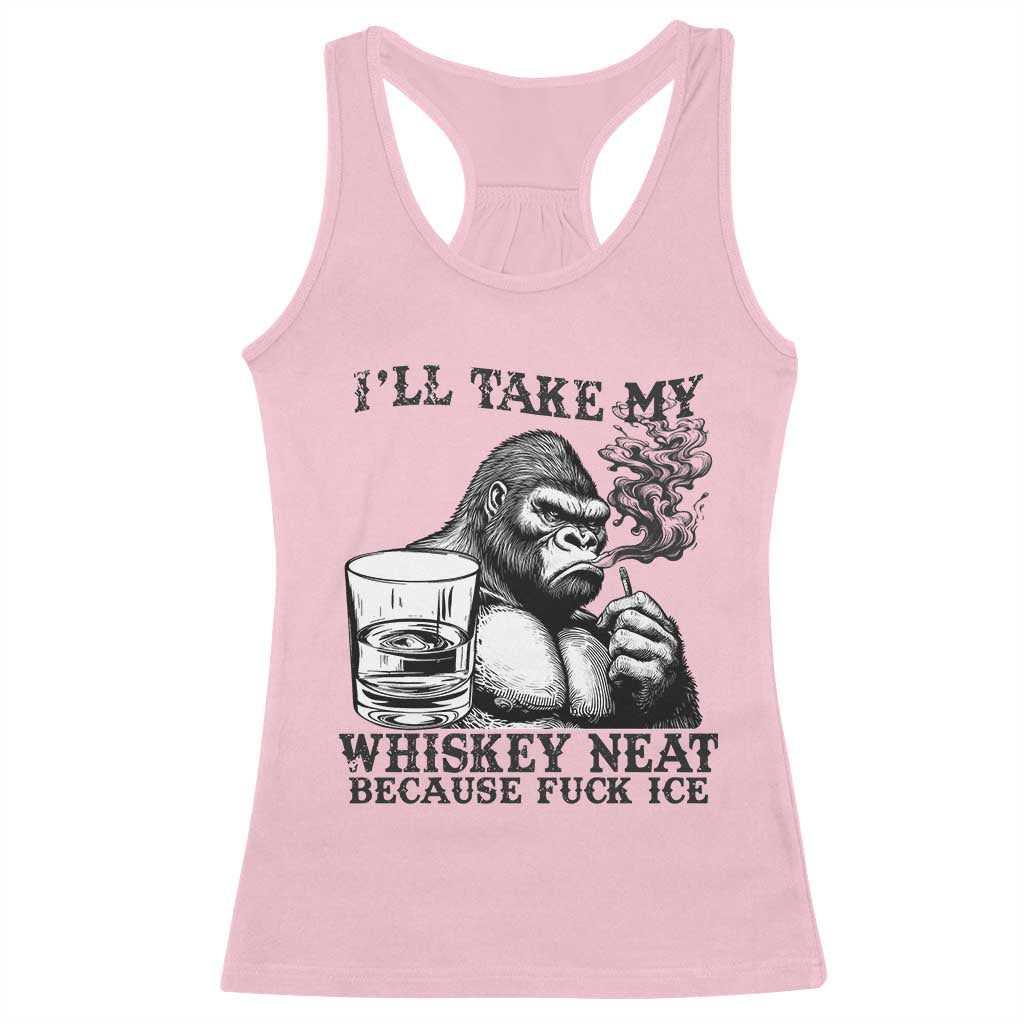 I'll Take My Whiskey Neat Because F Ice Racerback Tank Top Smoking and Drinking Bigfoot Subtle Political Resistance