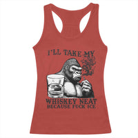 I'll Take My Whiskey Neat Because F Ice Racerback Tank Top Smoking and Drinking Bigfoot Subtle Political Resistance