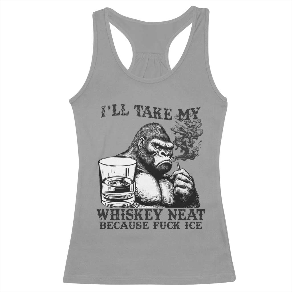 I'll Take My Whiskey Neat Because F Ice Racerback Tank Top Smoking and Drinking Bigfoot Subtle Political Resistance