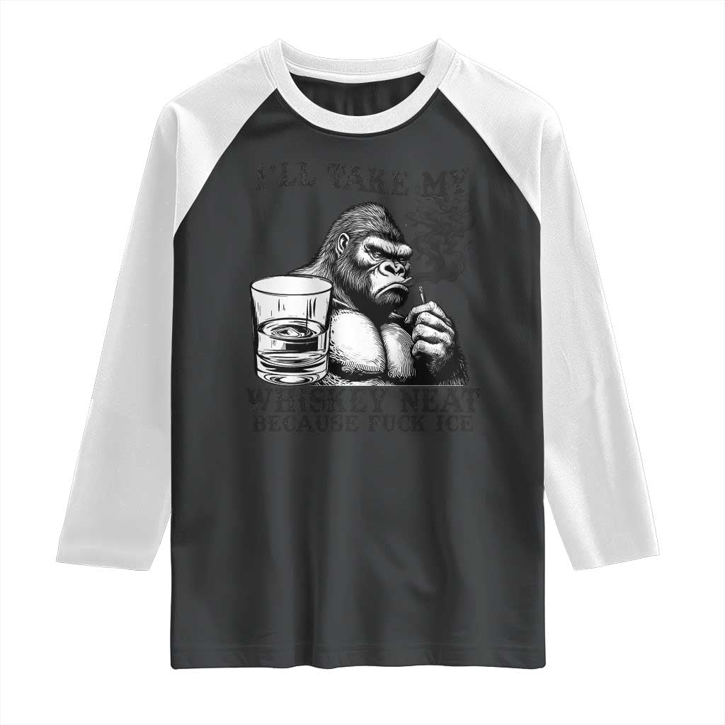 I'll Take My Whiskey Neat Because F Ice Raglan Shirt Smoking and Drinking Bigfoot Subtle Political Resistance