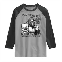 I'll Take My Whiskey Neat Because F Ice Raglan Shirt Smoking and Drinking Bigfoot Subtle Political Resistance