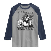 I'll Take My Whiskey Neat Because F Ice Raglan Shirt Smoking and Drinking Bigfoot Subtle Political Resistance