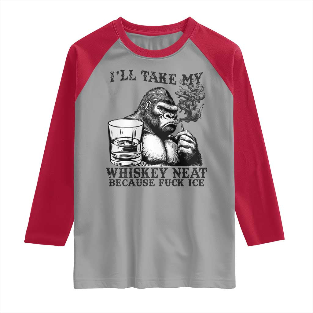 I'll Take My Whiskey Neat Because F Ice Raglan Shirt Smoking and Drinking Bigfoot Subtle Political Resistance