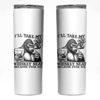 I'll Take My Whiskey Neat Because F Ice Skinny Tumbler Smoking and Drinking Bigfoot Subtle Political Resistance