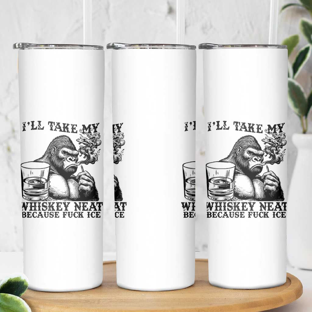 I'll Take My Whiskey Neat Because F Ice Skinny Tumbler Smoking and Drinking Bigfoot Subtle Political Resistance