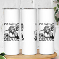 I'll Take My Whiskey Neat Because F Ice Skinny Tumbler Smoking and Drinking Bigfoot Subtle Political Resistance