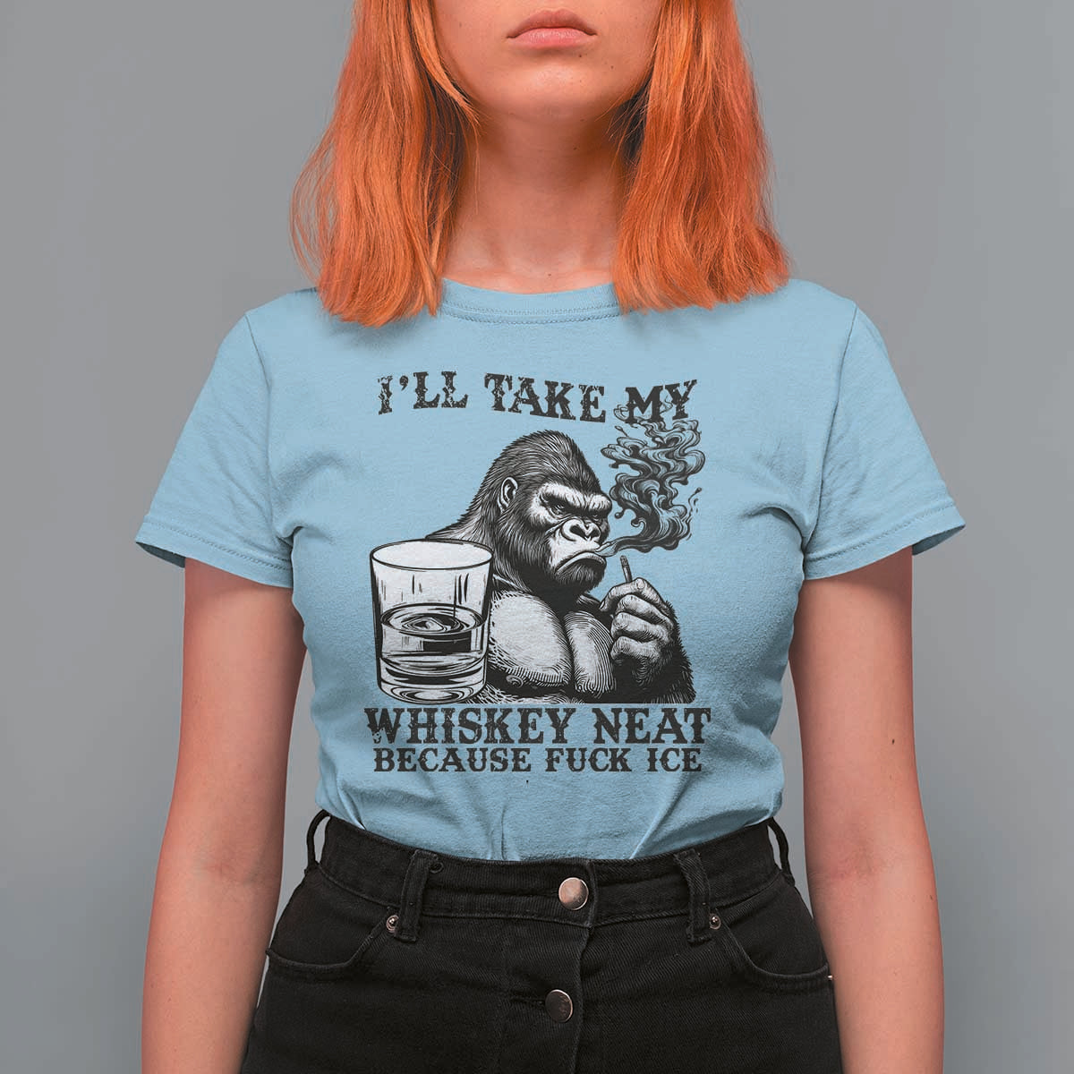 I'll Take My Whiskey Neat Because F Ice T Shirt For Women Smoking and Drinking Bigfoot Subtle Political Resistance