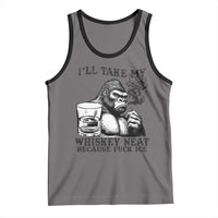 I'll Take My Whiskey Neat Because F Ice Tank Top Smoking and Drinking Bigfoot Subtle Political Resistance