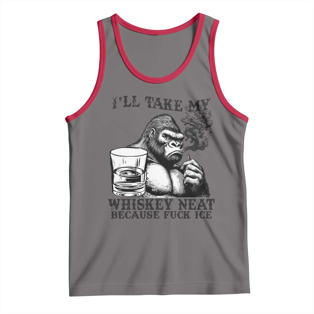I'll Take My Whiskey Neat Because F Ice Tank Top Smoking and Drinking Bigfoot Subtle Political Resistance