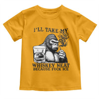 I'll Take My Whiskey Neat Because F Ice Toddler T Shirt Smoking and Drinking Bigfoot Subtle Political Resistance
