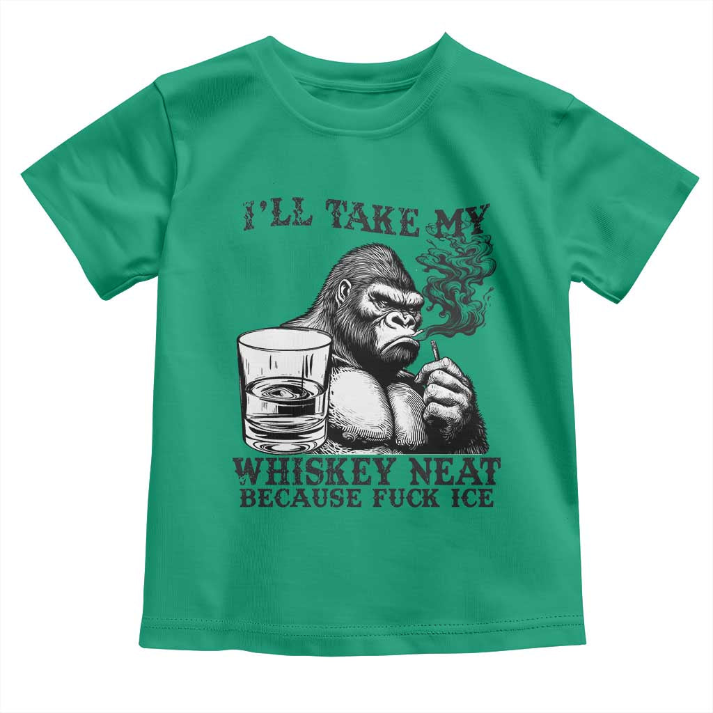 I'll Take My Whiskey Neat Because F Ice Toddler T Shirt Smoking and Drinking Bigfoot Subtle Political Resistance