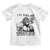 I'll Take My Whiskey Neat Because F Ice Toddler T Shirt Smoking and Drinking Bigfoot Subtle Political Resistance