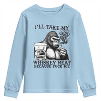 I'll Take My Whiskey Neat Because F Ice Youth Sweatshirt Smoking and Drinking Bigfoot Subtle Political Resistance