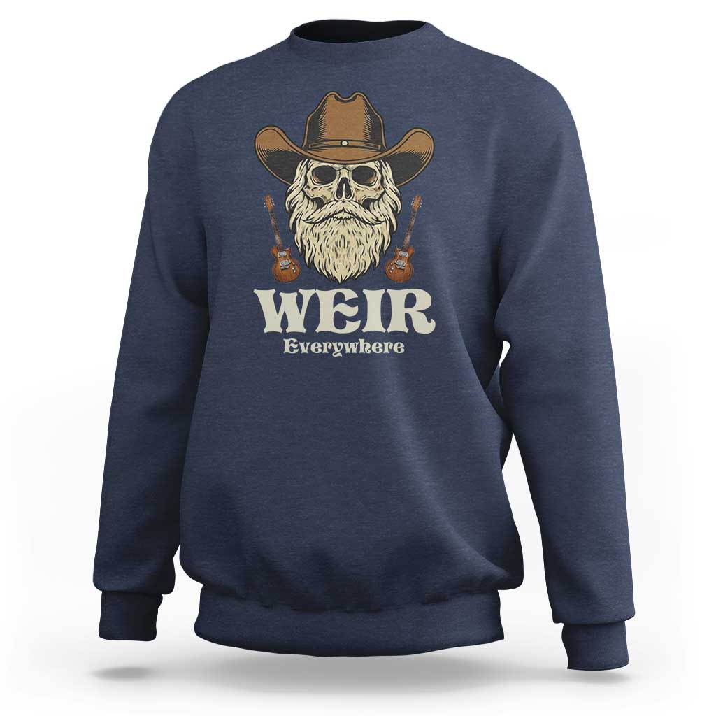 Weir Everywhere Western Skull Guitarist Sweatshirt Legendary Musician Memorial Retro Tribute for Fans
