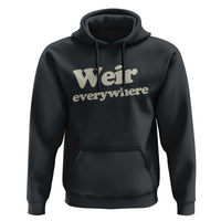 Weir Everywhere Hoodie Legendary Musician Memorial Tribute for Fans