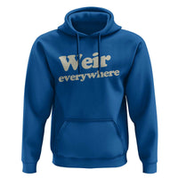 Weir Everywhere Hoodie Legendary Musician Memorial Tribute for Fans
