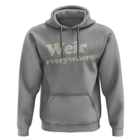 Weir Everywhere Hoodie Legendary Musician Memorial Tribute for Fans
