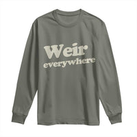Weir Everywhere Long Sleeve Shirt Legendary Musician Memorial Tribute for Fans