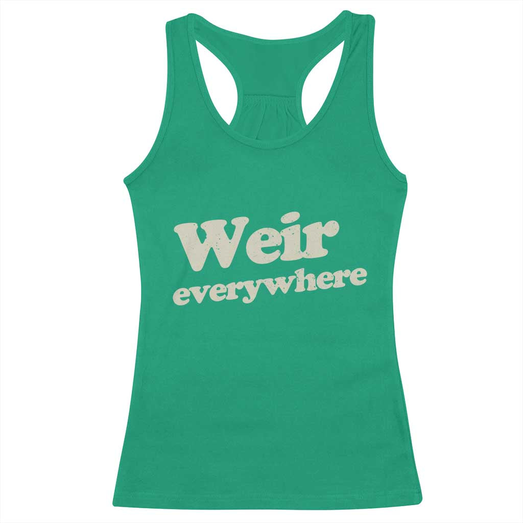 Weir Everywhere Racerback Tank Top Legendary Musician Memorial Tribute for Fans