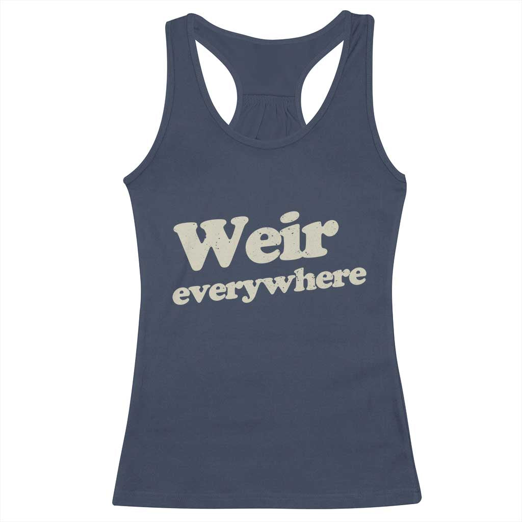 Weir Everywhere Racerback Tank Top Legendary Musician Memorial Tribute for Fans
