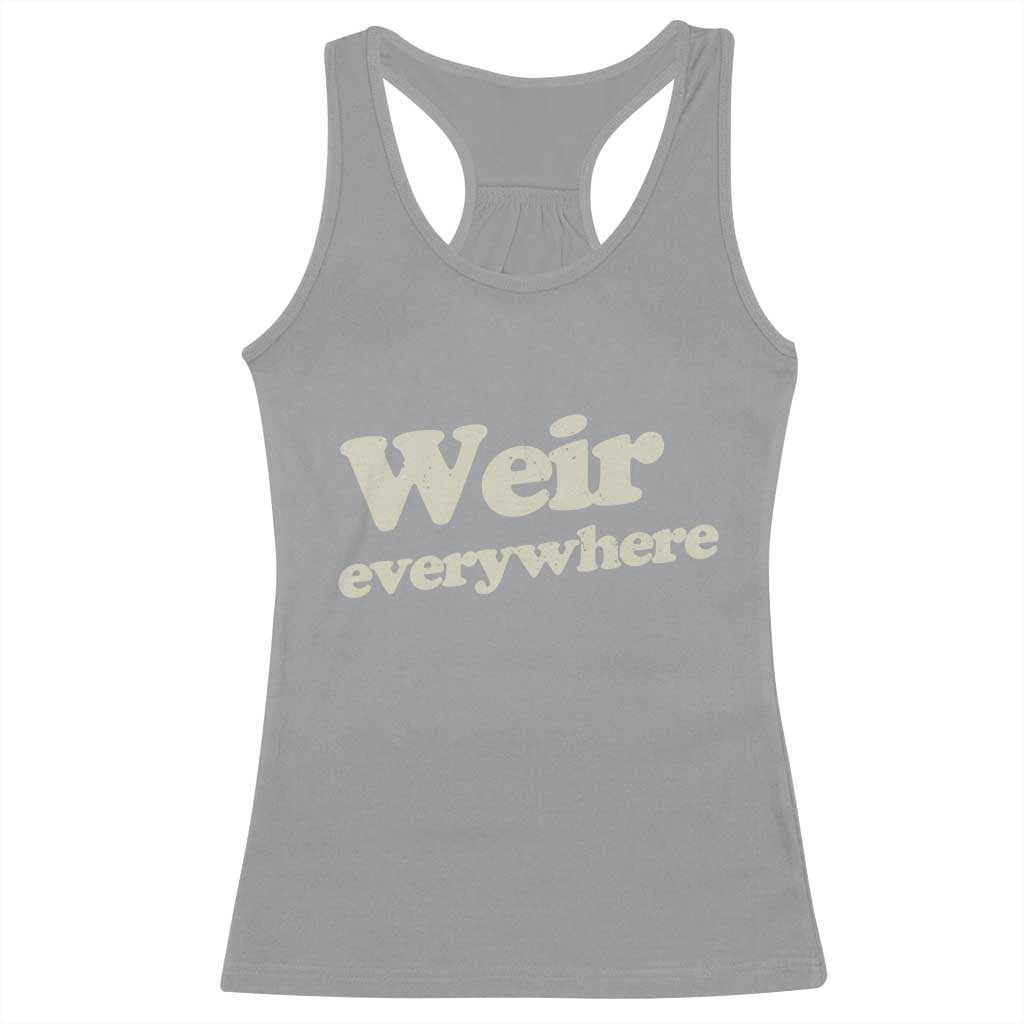 Weir Everywhere Racerback Tank Top Legendary Musician Memorial Tribute for Fans
