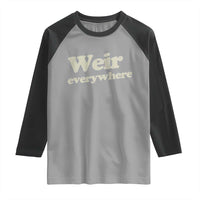Weir Everywhere Raglan Shirt Legendary Musician Memorial Tribute for Fans