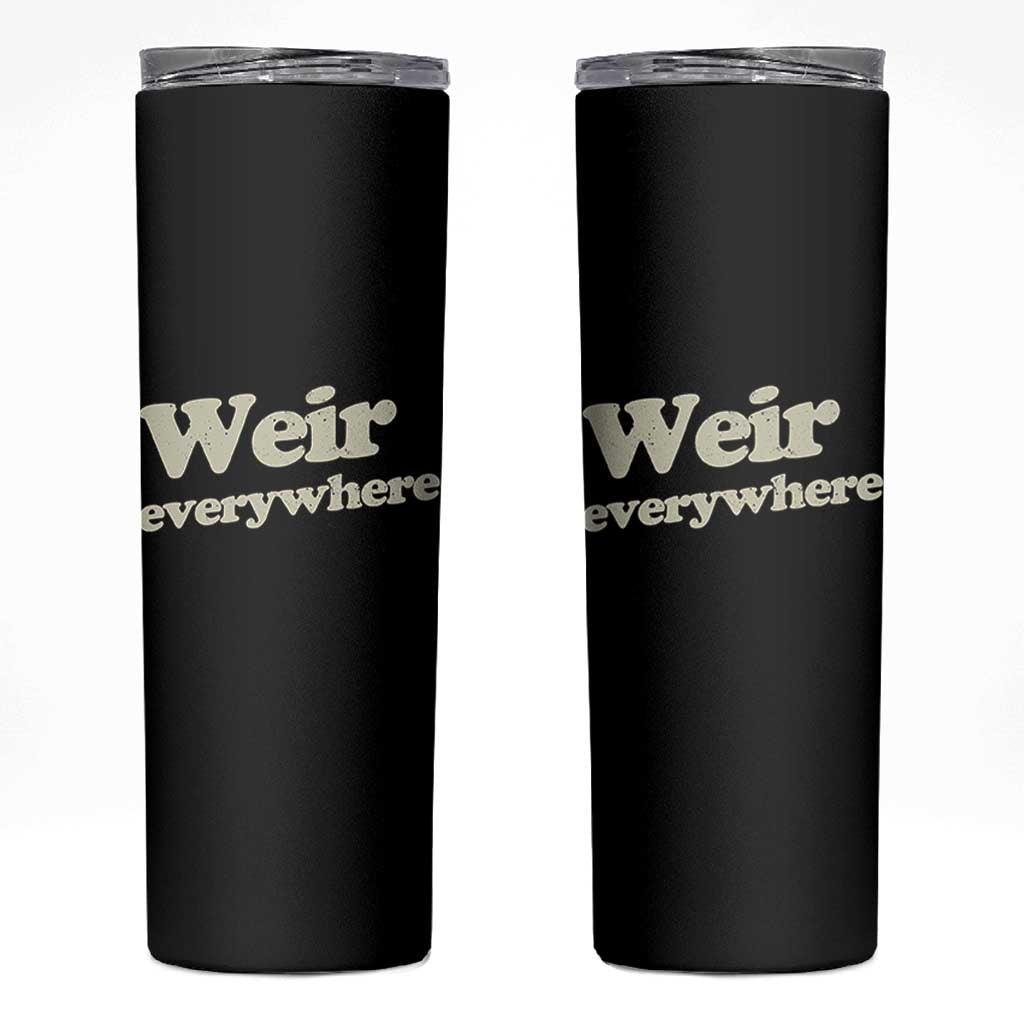 Weir Everywhere Skinny Tumbler Legendary Musician Memorial Tribute for Fans