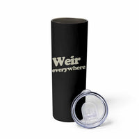 Weir Everywhere Skinny Tumbler Legendary Musician Memorial Tribute for Fans