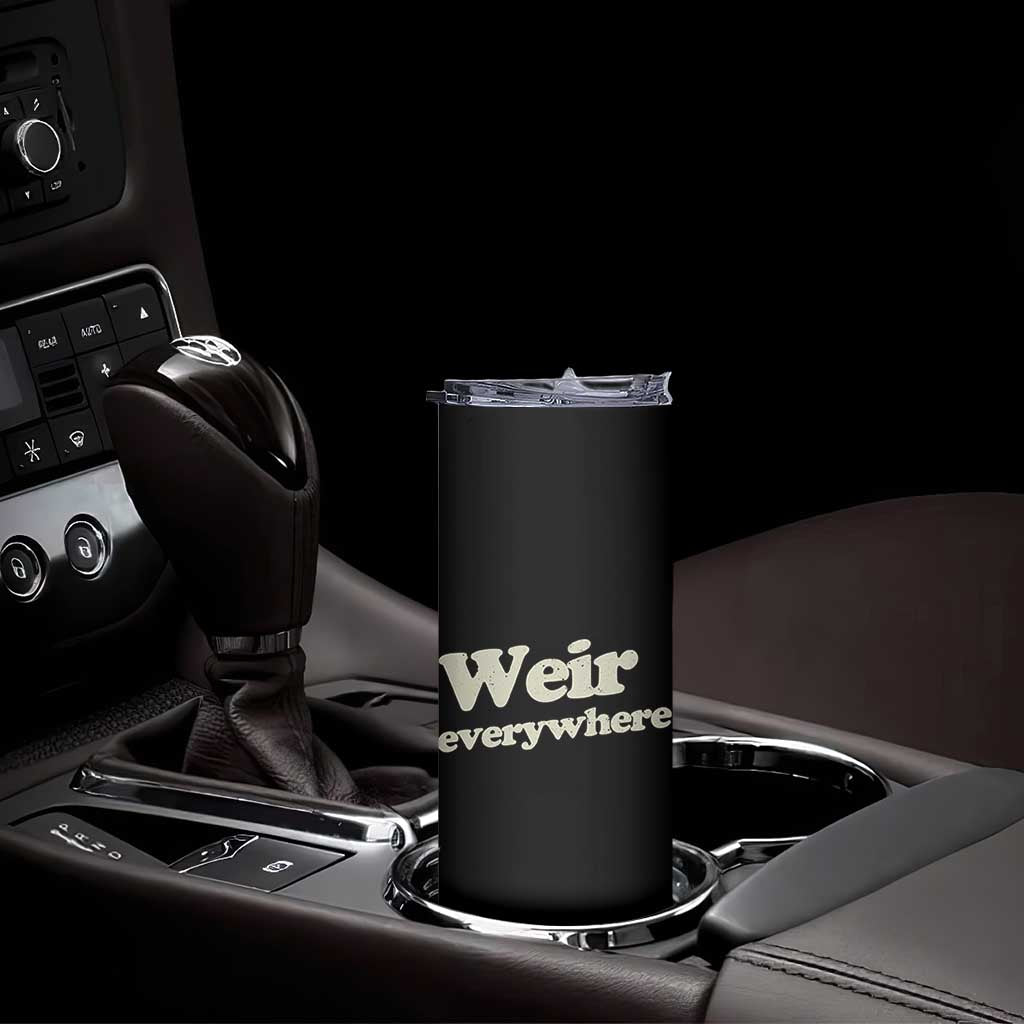Weir Everywhere Skinny Tumbler Legendary Musician Memorial Tribute for Fans