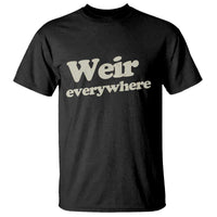 Weir Everywhere T Shirt Legendary Musician Memorial Tribute for Fans
