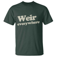 Weir Everywhere T Shirt Legendary Musician Memorial Tribute for Fans