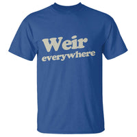 Weir Everywhere T Shirt Legendary Musician Memorial Tribute for Fans