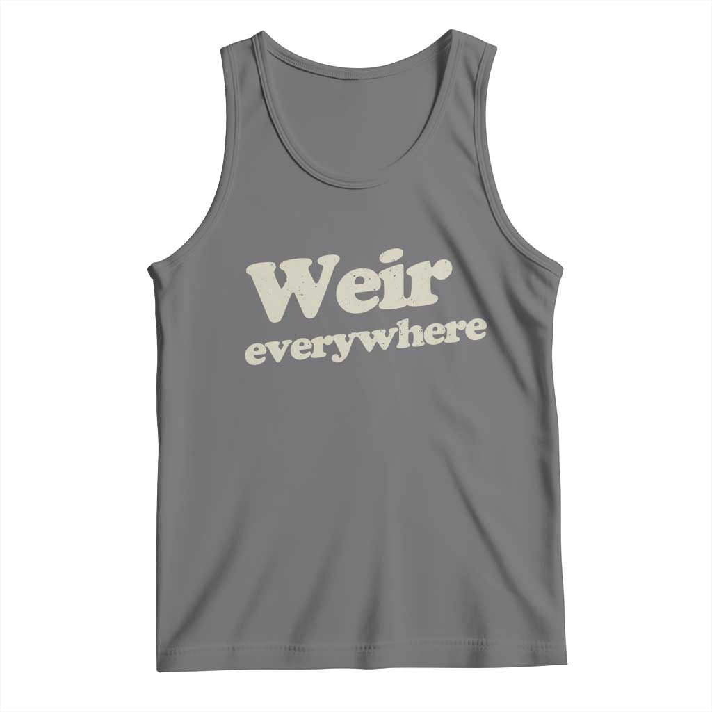 Weir Everywhere Tank Top Legendary Musician Memorial Tribute for Fans