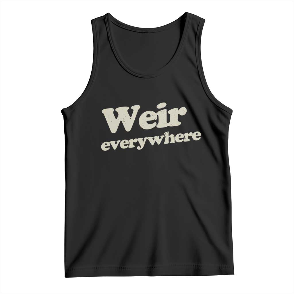 Weir Everywhere Tank Top Legendary Musician Memorial Tribute for Fans