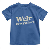 Weir Everywhere Toddler T Shirt Legendary Musician Memorial Tribute for Fans
