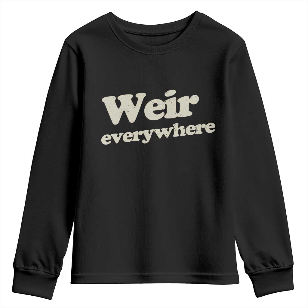 Weir Everywhere Youth Sweatshirt Legendary Musician Memorial Tribute for Fans