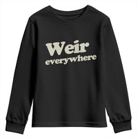 Weir Everywhere Youth Sweatshirt Legendary Musician Memorial Tribute for Fans