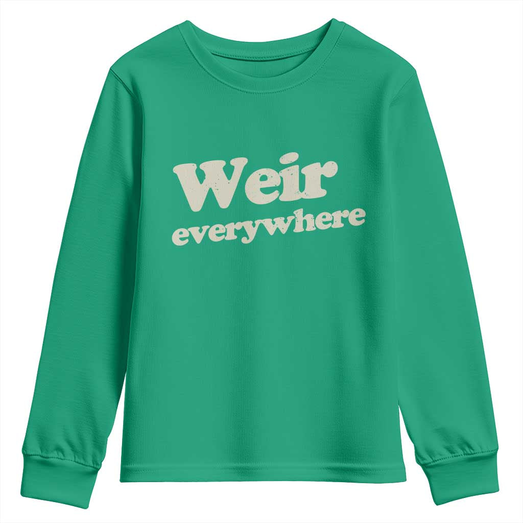 Weir Everywhere Youth Sweatshirt Legendary Musician Memorial Tribute for Fans