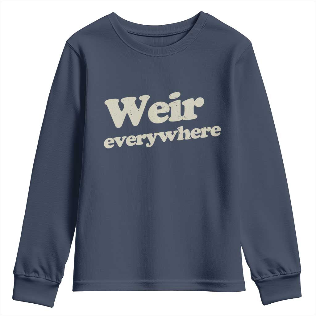 Weir Everywhere Youth Sweatshirt Legendary Musician Memorial Tribute for Fans