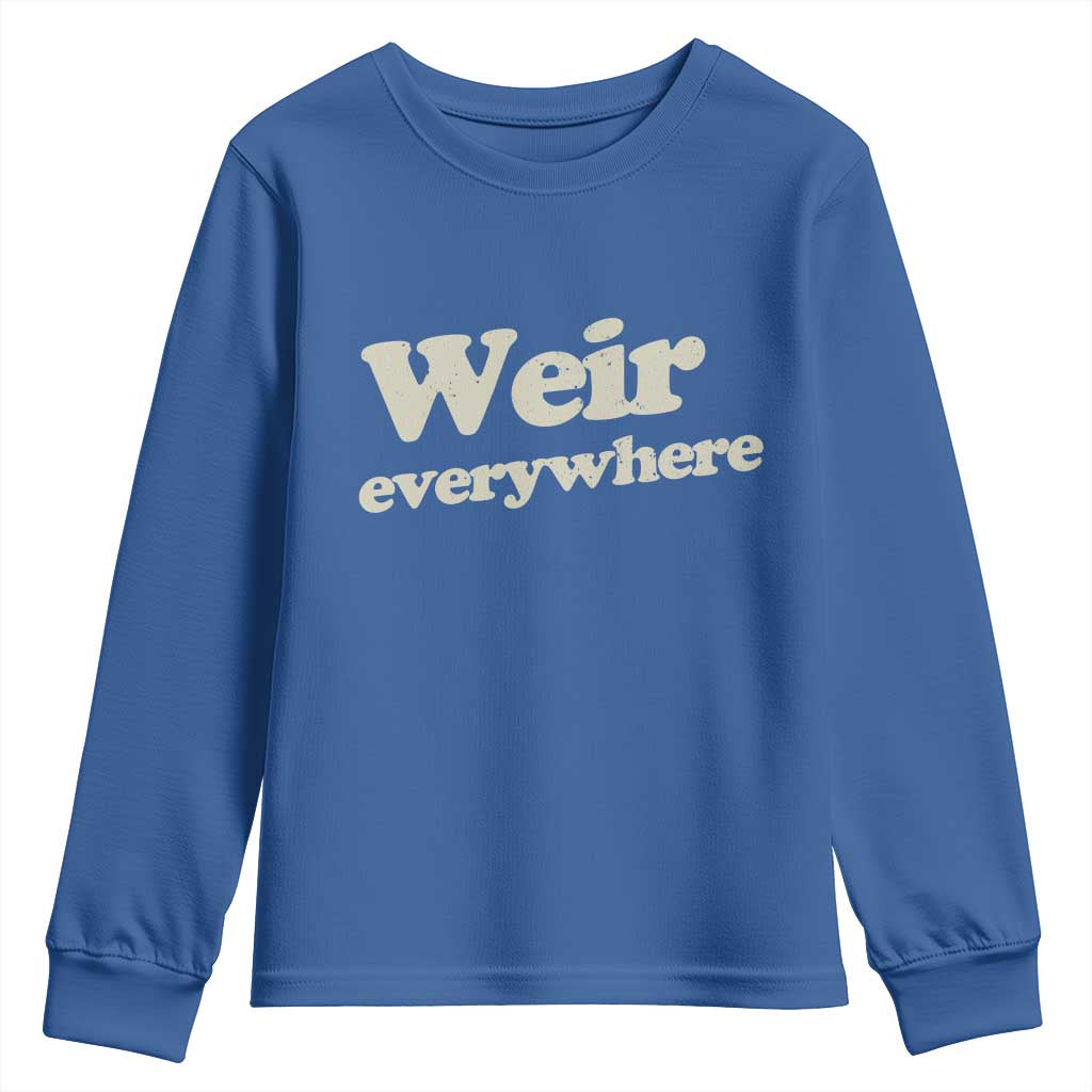 Weir Everywhere Youth Sweatshirt Legendary Musician Memorial Tribute for Fans