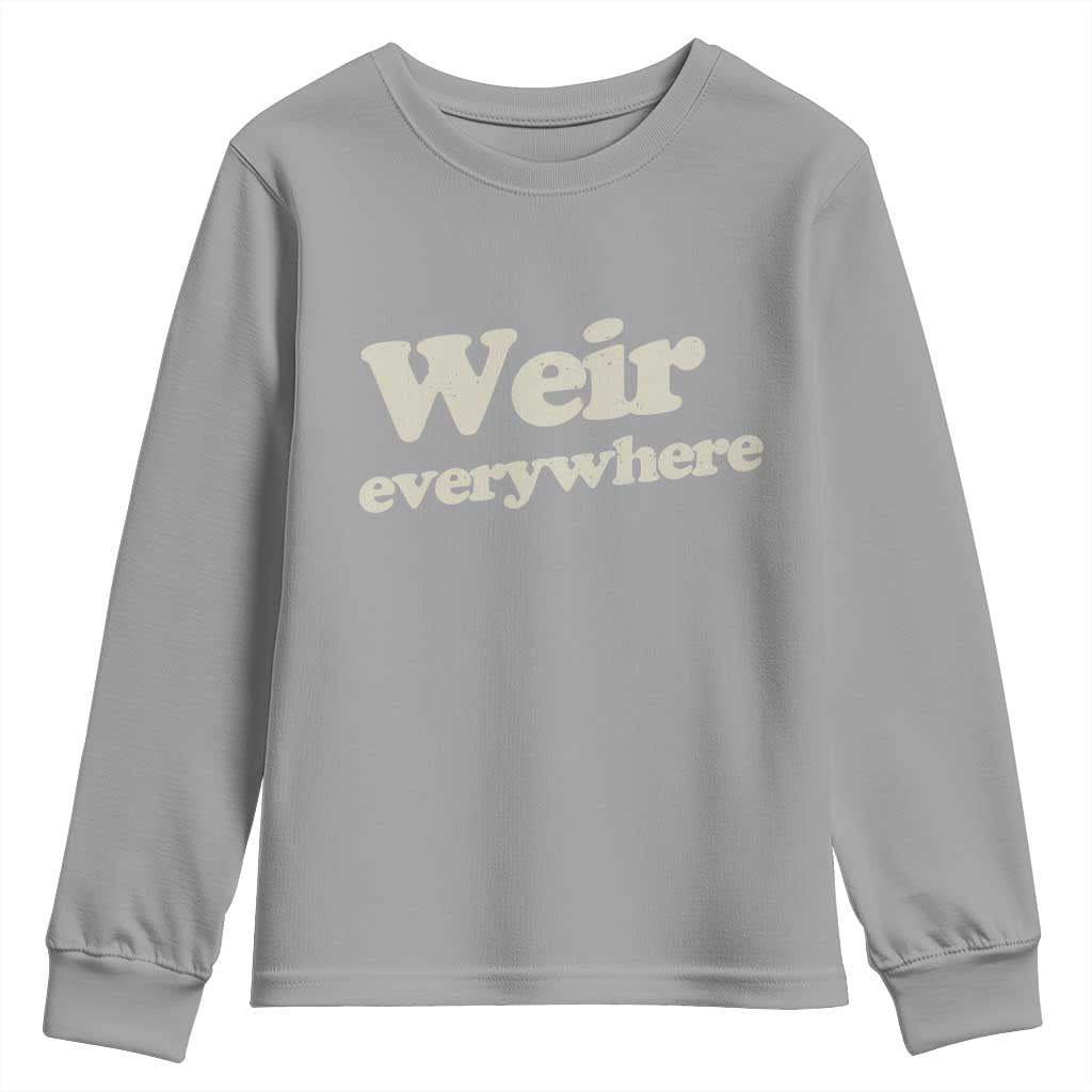 Weir Everywhere Youth Sweatshirt Legendary Musician Memorial Tribute for Fans