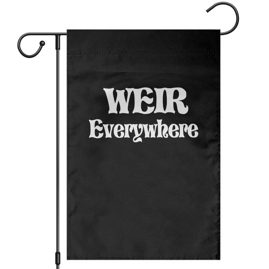 Weir Everywhere Garden Flag Legendary Musician Memorial Retro Tribute for Fans