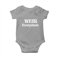 Weir Everywhere Baby Onesie Legendary Musician Memorial Retro Tribute for Fans